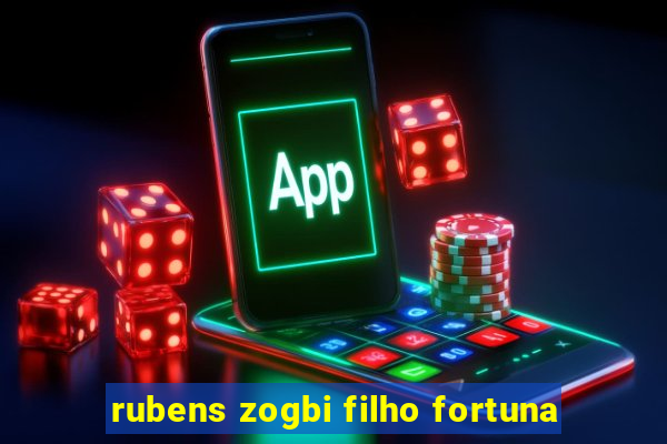 rubens zogbi filho fortuna